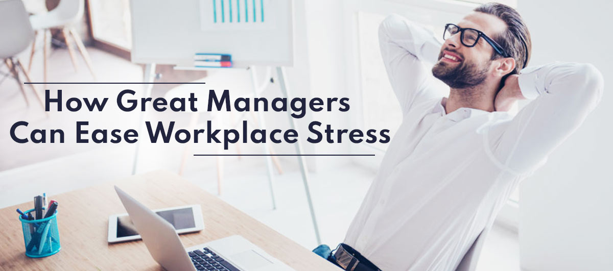 How-Great-Managers-Can-Ease-Workplace-Stress_Banner_Blog