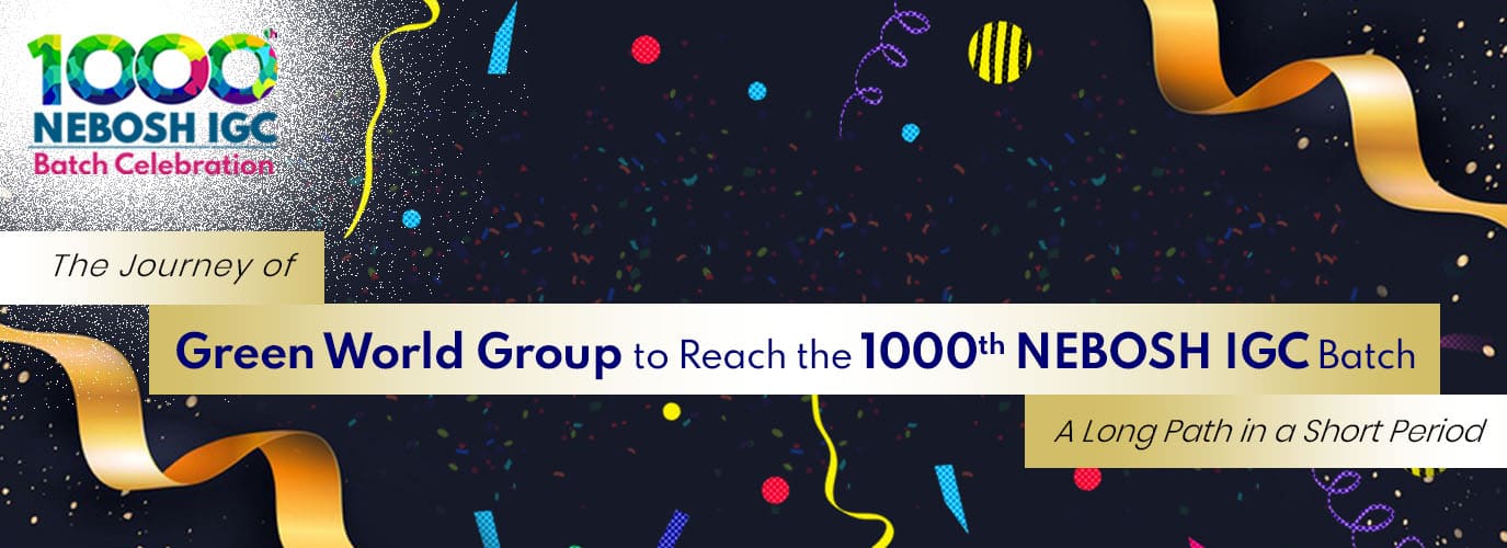 Green World 1000th Nebosh IGC Batch