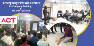 Read more about the article Emergency First Aid at Work In-Company Training at ACT CORP, Hyderabad