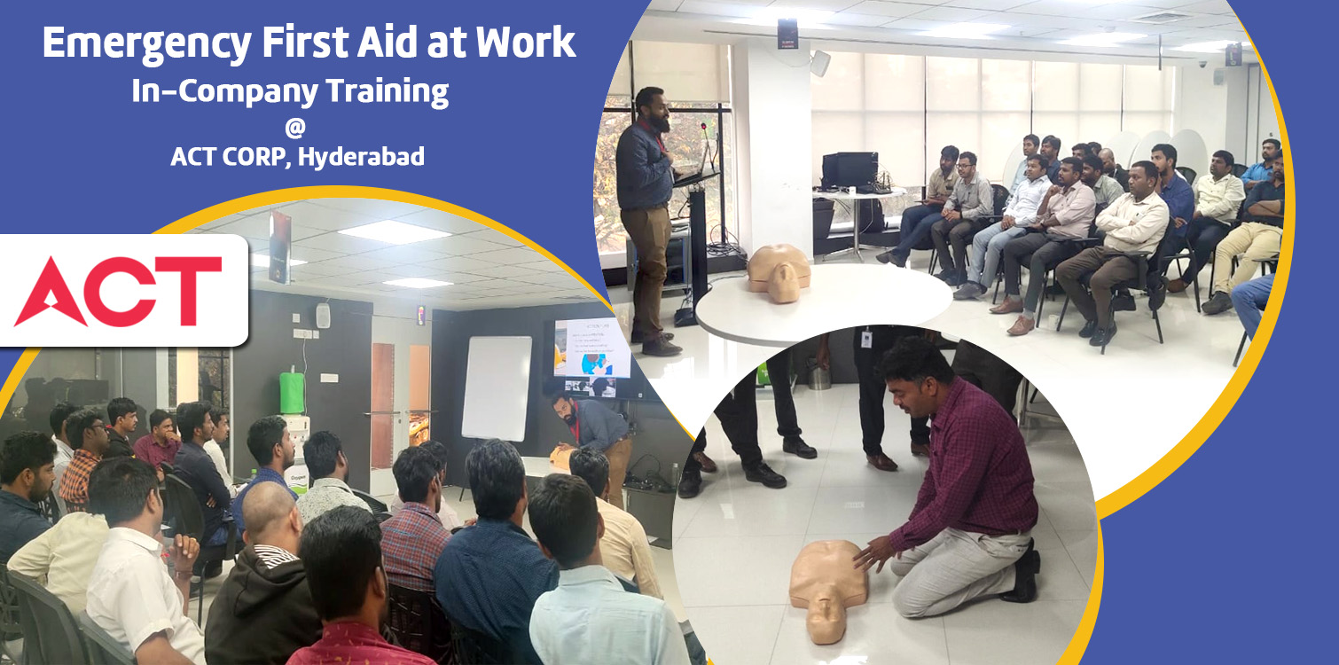 You are currently viewing Emergency First Aid at Work In-Company Training at ACT CORP, Hyderabad