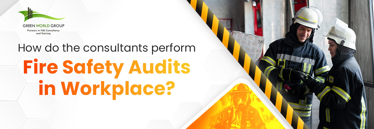 Read more about the article How do the consultants perform fire safety audits in Workplace?